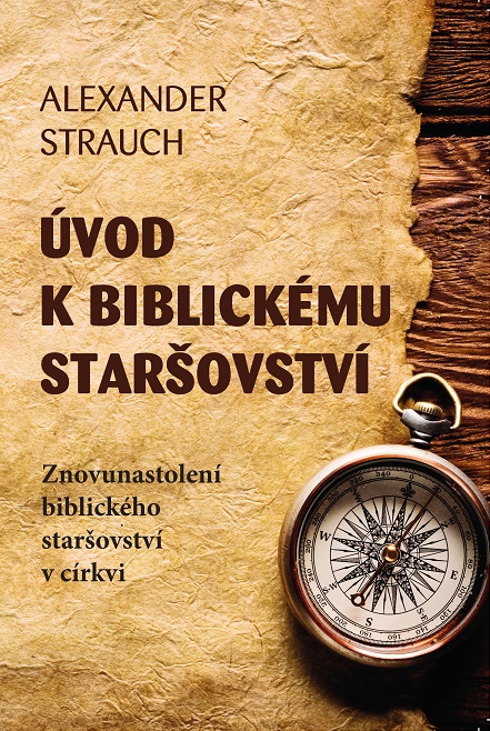 Úvod k biblickému staršovství - Alexander Strauch